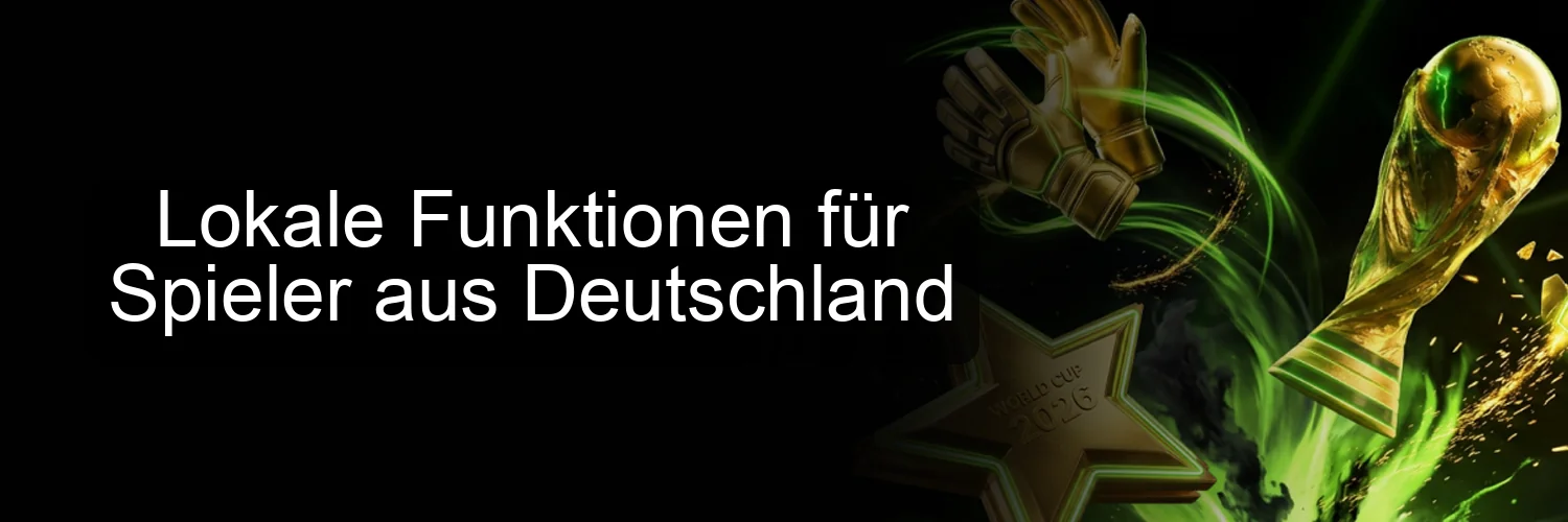 Lokale Funktionen für Spieler aus Deutschland