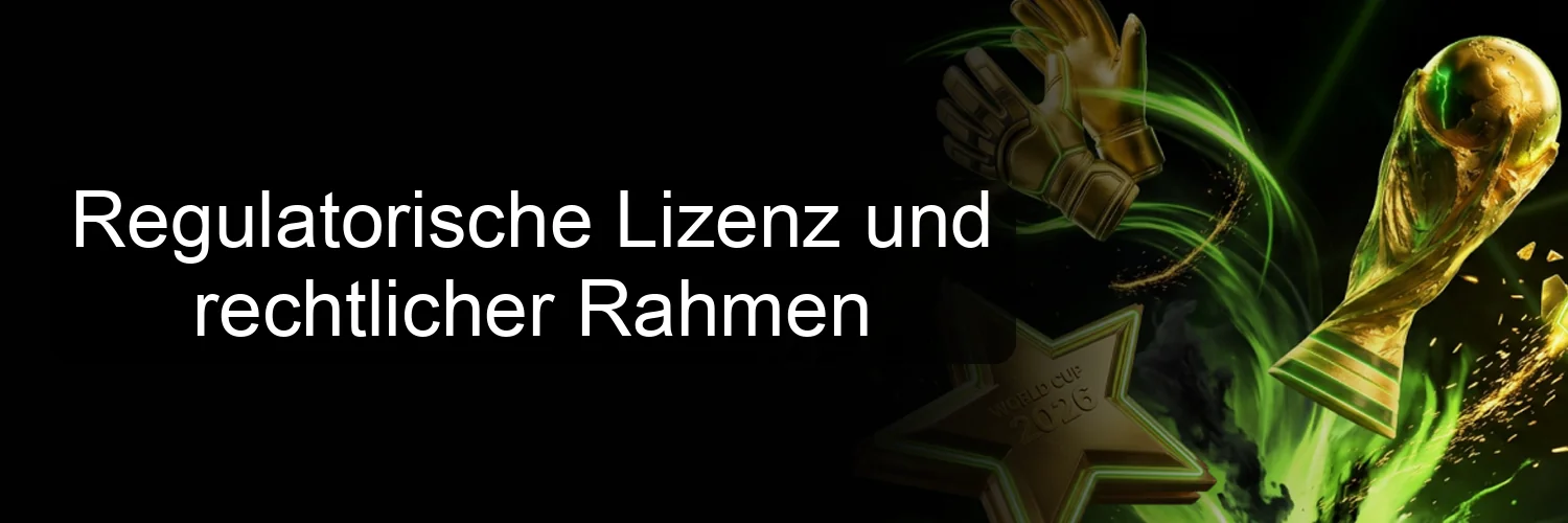 Regulatorische Lizenz und rechtlicher Rahmen