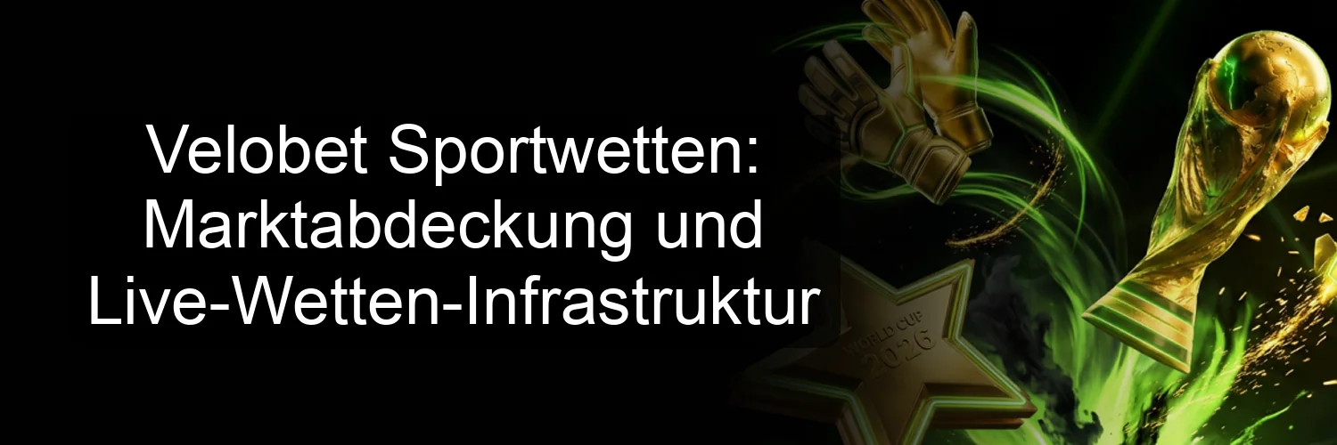 Velobet Sportwetten: Marktabdeckung und Live-Wetten-Infrastruktur